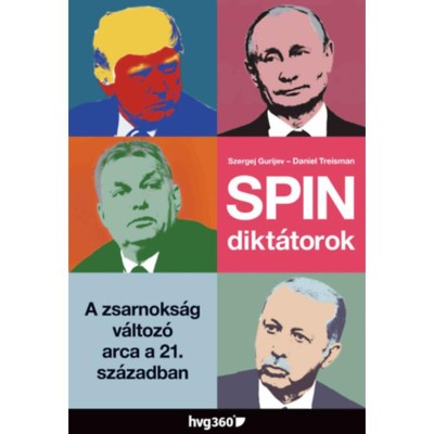 Spindikt&amp;aacute;torok - A zsarnoks&amp;aacute;g v&amp;aacute;ltoz&amp;oacute; arca a 21. sz&amp;aacute;zadban - Szergej Gurijev foto