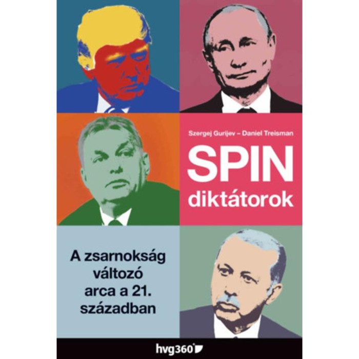Spindikt&aacute;torok - A zsarnoks&aacute;g v&aacute;ltoz&oacute; arca a 21. sz&aacute;zadban - Szergej Gurijev