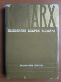 Karl Marx - Insemnari despre romani (1964, editie cartonata)