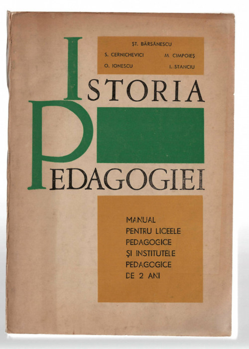 Istoria pedagogiei - S. Barsanescu/ S. Cernichevici/M. Cimpoies/I. Stanciu, 1972
