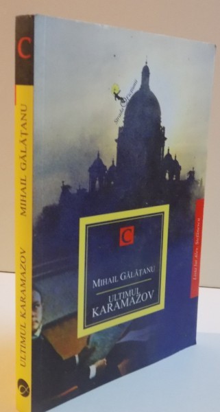 ULTIMUL KARAMAZOV de MIHAIL GALATANU, 2014