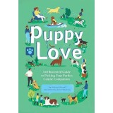 Carte Puppy Love: Ghid Ilustrat Alegere Caini in Engleza