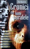 Cumpara ieftin Cronici din lumi paralele - Dan Apostol