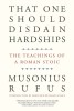That One Should Disdain Hardships: The Teachings of a Roman Stoic