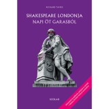 Shakespeare Londonja napi &ouml;t garasb&oacute;l - Richard Tames