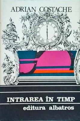 Adrian Costache - Intrarea in timp foto