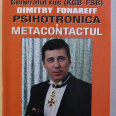 GENERALUL (KGB-FSB) RUS DIMITRY FONAREFF - PSIHOTRONICA SI METACONTACTUL de EMIL STRAINU , 2017