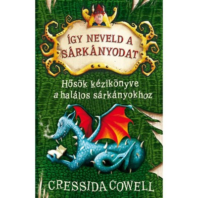 &amp;Iacute;gy neveld a s&amp;aacute;rk&amp;aacute;nyodat 6. - Cressida Cowell foto