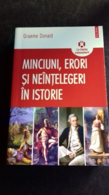 MINCIUNI, ERORI SI NEINTELEGERI IN ISTORIE - GRAEME DONALD foto