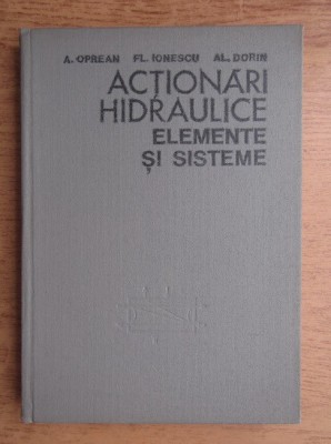 A. Oprean - Actionari hidraulice. Elemente si sisteme foto