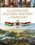 Illustrated Military History of Hungary - Hermann R&oacute;bert