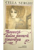 Cella Serghi - Această dulce povară, tinerețea (editia 1983)