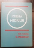 Igiena mediului - S. Mănescu, S. Dumitrache