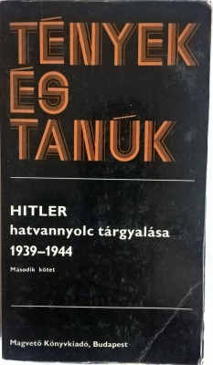 Hitler hatvannyolc targyalasa 1939-1944 Vol.2 - 1007 (carte pe limba maghiara) foto