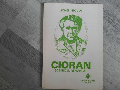 Cioran scepticul nemantuit de Ionel Necula foto