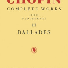 Ballades: Chopin Complete Works Vol. III