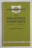 LA PEDAGOGIE COMPAREE , METHODES ET PROBLEMES par ALEXANDRE VEXILLARD , 1967 , EXEMPLAR SEMNAT DE TRAIAN HERSENI * , PREZINTA SUBLINIERI *