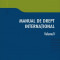 Manual de drept international. Volumul I - Ion Galea