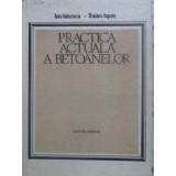 PRACTICA ACTUALA A BETOANELOR-ION IONESCU, TRAIAN ISPAS-227897