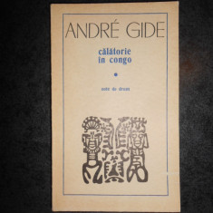 ANDRE GIDE - CALATORIE IN CONGO / NOTE DE DRUM