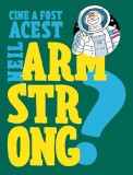 Cine a fost acest Neil Armstrong? - Editura Rao