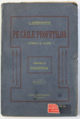 PE CAILE PROFETILOR. ATUNCI SI ACUM de I.CHIRU NANOV, VOL.2: PALESTINA 1922 foto
