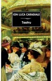 Cumpara ieftin Teatru - Ion Luca Caragiale