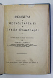 INDUSTRIA SI DESVOLTAREA EI IN TARILE ROMANESTI - DUMITRU Z. FURNICA - BUC. 1926