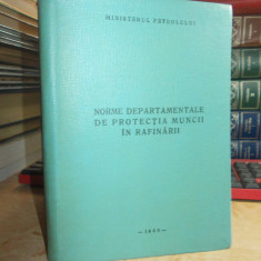 NORME DEPARTAMENTALE DE PROTECTIA MUNCII IN RAFINARII , 1968 *