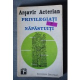 Arșavir Acterian - Privilegiați și năpăstuiți