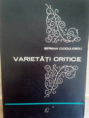 Serban Cioculescu - Varietati critice (1966) foto