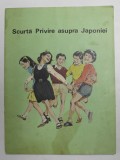 SCURTA PRIVIRE ASUPRA JAPONIEI , BROSURA DE PREZENTARE , ANII &#039;70