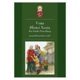 Viața Sfintei Xenia din Sankt Petersburg povestită pentru copii - Paperback brosat - *** - Sophia