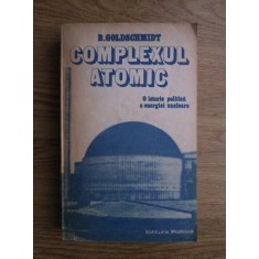 B. Goldschmidt - Complexul atomic. O istorie politica a energiei nucleare
