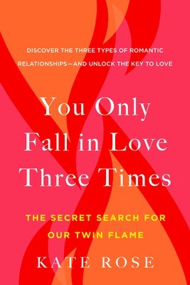 You Only Fall in Love Three Times: The Secret Search for Our Twin Flame foto