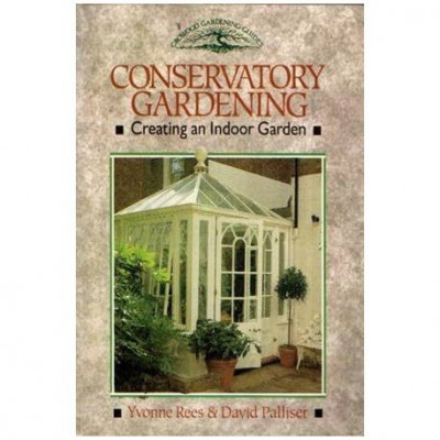Yvonne Rees, David Palliser - Conservatory Gardening - Creating an Indoor Garden - 110011 foto