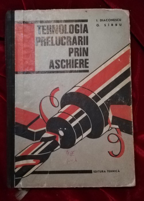 I Diaconescu 1965 Tehnologia prelucrării prin așchiere