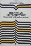 Indrumar de proiectare in constructia de masini, vol. 2 - I. Draghici, M. Ciobota