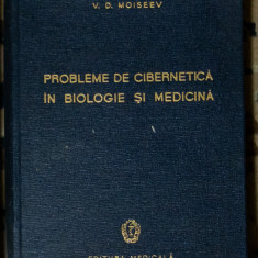 V. D. Moiseev - Probleme de cibernetica in biologie si medicina