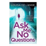 Ask Me No Questions