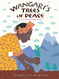 Wangari&#039;s Trees of Peace: A True Story from Africa