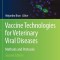 Vaccine Technologies for Veterinary Viral Diseases: Methods and Protocols