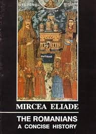 THE ROMANIANS-A CONCISE HISTORY-MIRCEA ELIADE,ROZA V&amp;Acirc;NTURILOR 1992.FB,T.GRATUIT foto