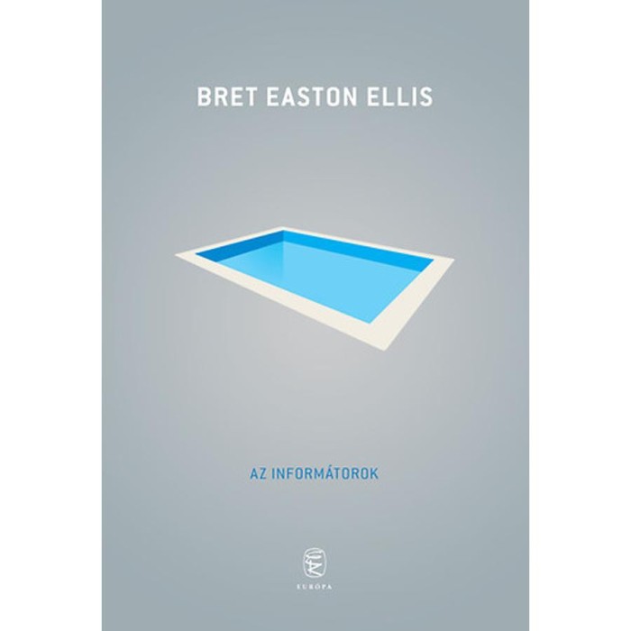 Az inform&aacute;torok - Bret Easton Ellis