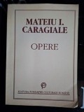 Opere- Mateiu I. Caragiale Editura: Fundatiei Culturale Romane