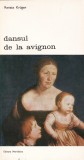 Renate Kruger - Dansul de la Avignon Romanul lui Holbein, Carte Istoria Artei, Editura Meridiane, Colectia Biblioteca de Arta, Romana