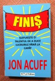 Finis. Slefuieste-ti talentul de a duce lucrurile pana la capat. Editura ACT si Politon, 2021 - Jon Acuff