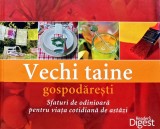 Cumpara ieftin Vechi taine gospodaresti. sfaturi de odinioara pentru viata cotidiana de astazi (sigilata) (K283)