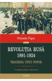 Revolutia Rusa (1891-1924). Tragedia unui popor - Polirom
