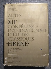Actes de la XIIe conference internationale d&#039;etudes classiques Eirene, Cluj 1972
